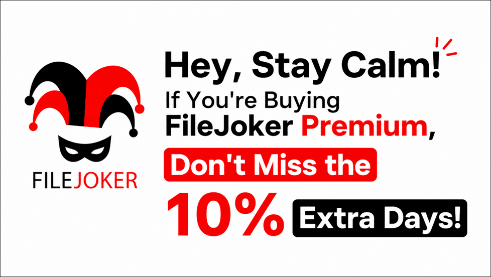 Hey, Stay Calm! If You're Buying FileJoker Premium, Don't Miss the 10% Extra Days!